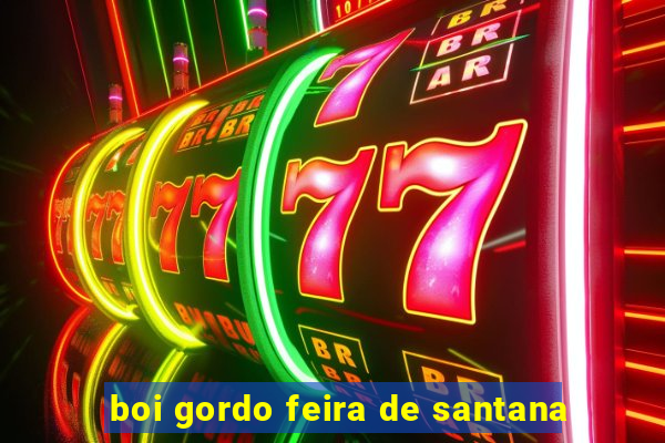 boi gordo feira de santana
